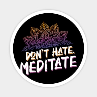 Don't Hate Meditate Vintage Inspired Yoga Lover Magnet